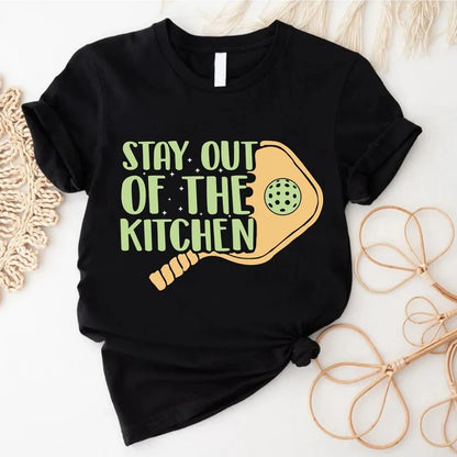Stay Out Of The Kitchen Shirt, Funny Pickleball Shirt,